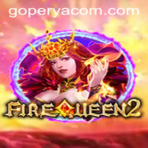 Unveiling FireQueen2: A New Era in Gaming with GOPERYA